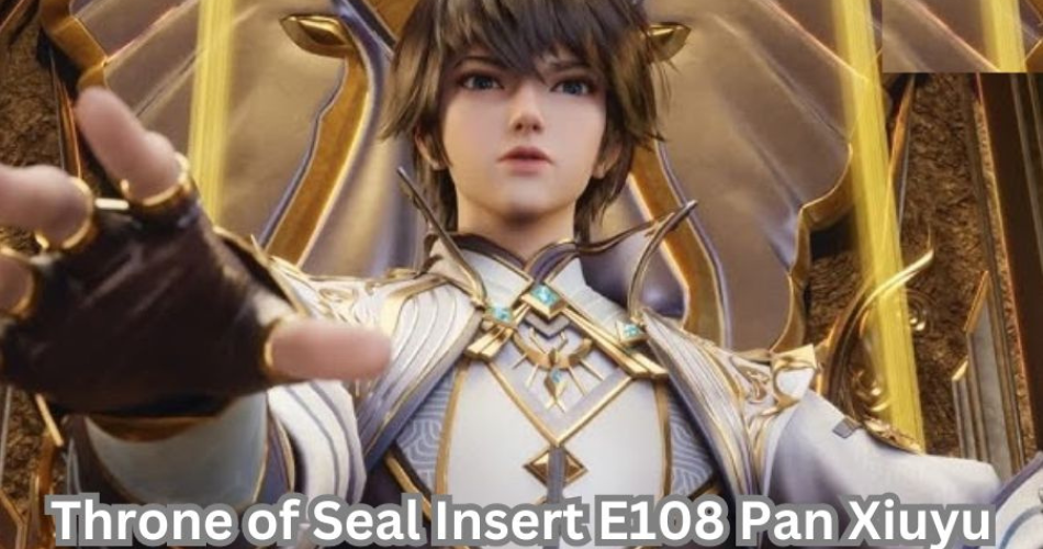 throne of seal insert e108 pan xiuyu